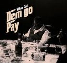 Wande Coal - DEM GO PAY