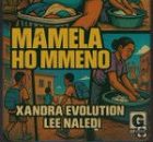 Xandra Evolution - MAMELA HO MMENO FT LEE NALEDI