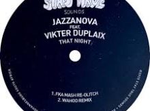 Jazzanova ft Vikter Duplaix - That Night (FKA MASH Re Glitch)