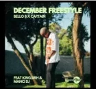 Bello B & Captain – December Freestyle Feat. Kingsirh, Manci D