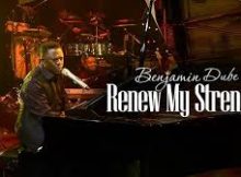 Benjamin Dube - Renew My Strength