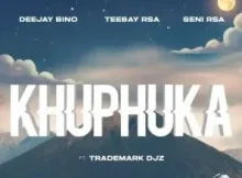 Deejay Bino, Teebay RSA & Seni RSA – Khuphuka (feat. Trademark Djz)
