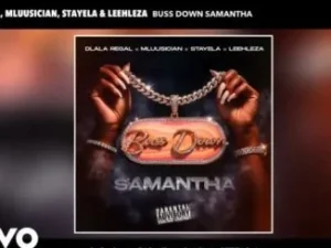 Dlala Regal – Buss Down Samantha ft. Mluusician, Stayela & Leehleza
