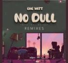 ENE Yatt - No Dull (feat. Second Test) [Amapiano Remix]