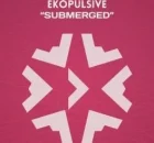 Ekopulsive – Submerged