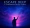 Escape Deep - If Tomorrow Never Comes
