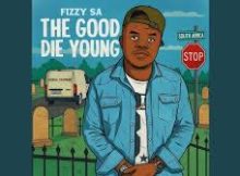 FIZZY SA - The Good Die Young
