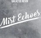 Galactiq Nevin – Mist Echoes