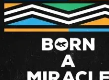 GoldFish & Zakes Bantwini – Born A Miracle