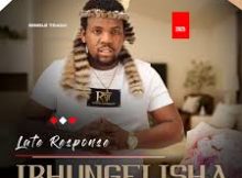 Ibhungelisha – Late Response
