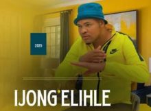 Ijong’elihle – Ikha ngemuva ikhe ngaphambili (Album)