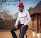 Imbovane – Ngakhetha kahle Ft. Sne Ntuli