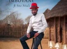 Imbovane – Ngakhetha kahle Ft. Sne Ntuli