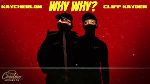Kaycherlow NLL & Cliff Kayden - Why Why