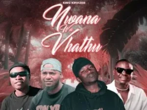 King Kruizer – Nwana Wa Vhathu ft. Jr Player, G Voice Mukwei & Troy Dipa