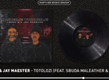 Loony Q & Jay Maester – Totolozi ft. Sbuda Maleather & M00tion