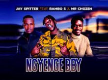 Mr Chozen, Jay Spitter – Ngyenge Bby ft. Rambo S