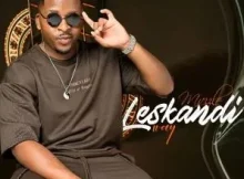 Mvzzle & MaWhoo – Leskandi 2.0 (feat. Natiey Lepaka & Janesh)