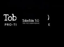 PRO TEE – Tobetsa 3.0 (Pro-Tee’s Gqom Remake)