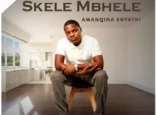 SKELE MBHELE – Kade Nginethemba