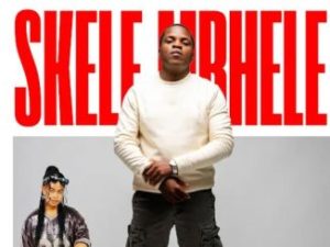 SKELE MBHELE – Ntombi yakwasoshangane ft. Ntsako Shirimani