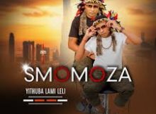 Smomoza – Yithuba lami leli EP