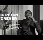 Theophilus Sunday - You Reign Forever
