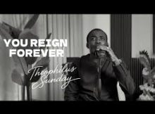 Theophilus Sunday - You Reign Forever