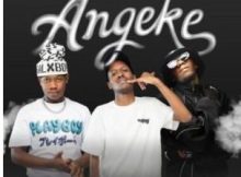 Tito M – Angeke ft Yuppe, Officxl RSA, Beekay, Kaypee, Krispy K, LAW_ZA, Mowkayy & Gwitsi