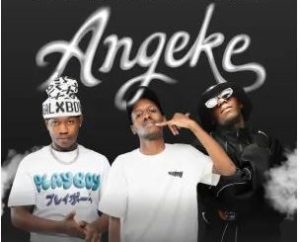 TitoM, Yuppe & Officixl Rsa – Angeke (feat. Beekay, Kaypee, LAW_ZA & Mowkayy)