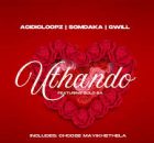 Acidicloopz, Somdaka, Gwill, Solo SA - Uthando