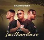 AmaTycooler ft Focus Magazi – Imithandazo