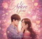 Awakened Regal - I Adore You