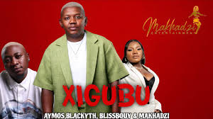 Aymos & Blackmyth ft. Makhadzi & Blissbouy – XIGUBU