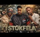 Blaq Major x Harrycane - I Stokfela ft. Bless The Gentleman, Nkosazana Daughter x Lowsheen