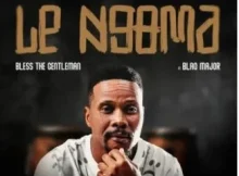 Bless The Gentleman ft Blaq Major – Lengoma