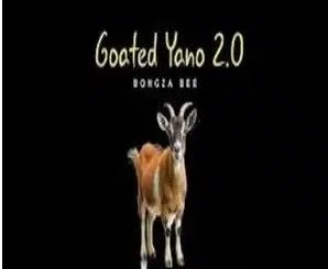 Bongza Bee – Goated Yano 2.0