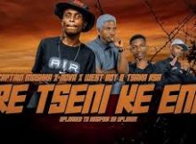 Captain Moshka – Re tseni keng ft. Nova Sa Style, Westboy & Tsaka Rsa