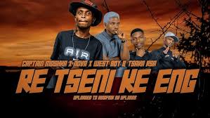 Captain Moshka – Re tseni keng ft. Nova Sa Style, Westboy & Tsaka Rsa