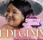 Chinyere Udoma – Ihe Di Gi Mma