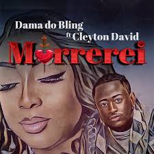 DAMA DO BLING FT CLEYTON DAVID - MORREREI