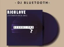 DJ Bluetooth & Roger Up – Rich Love (Extended Vocal Mix)