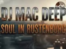 ALBUM: DJ Mac Deep – Soul in Rustenburg