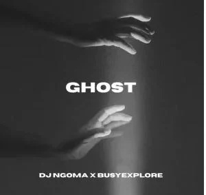 DJ Ngoma & BusyExplore – GHOST