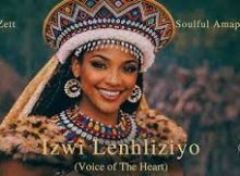 DJ Zett – Izwi Lenhliziyo (Voice Of The Heart) Soulful Amapiano