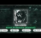 Davuiside - Steel Pressure (Super Slowed)
