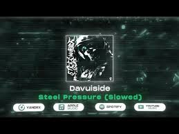 Davuiside - Steel Pressure (Super Slowed)