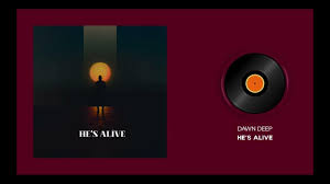 Dawn Deep - He's Alive (Deep State Mix)