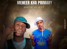 Dhem Scott - Meneer Kha Primary
