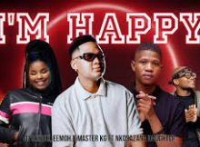 Dj Skitzoh, Eemoh x Master KG - I'm Happy ft Nkosazana Daughter x Harrycane